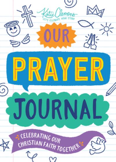 Cover for Katie Clemons · Our Prayer Journal: Celebrating Our Christian Faith Together (Paperback Book) (2020)