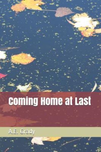 Cover for A E Grady · Coming Home at Last (Paperback Book) (2018)