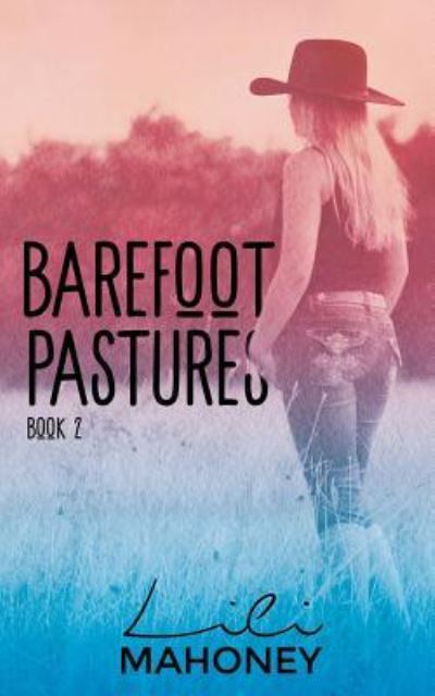 Cover for Lili Mahoney · Barefoot Pastures - Book Two (Taschenbuch) (2018)