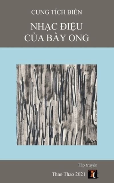 Cover for Cung Tich Bi?n · Nh?c ?i?u c?a B?y Ong (Paperback Book) (2021)