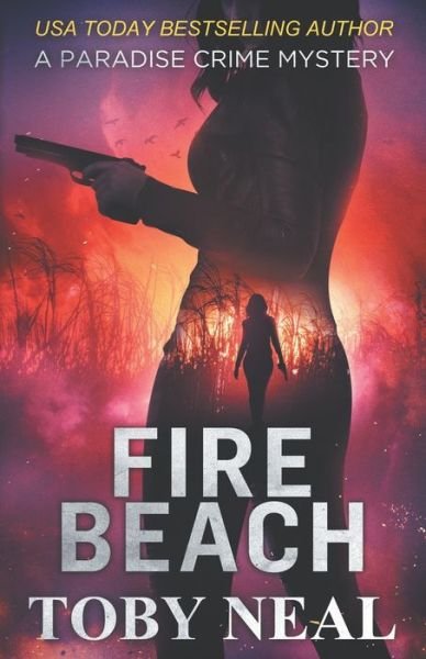 Cover for Toby Neal · Fire Beach (Paperback Bog) (2019)