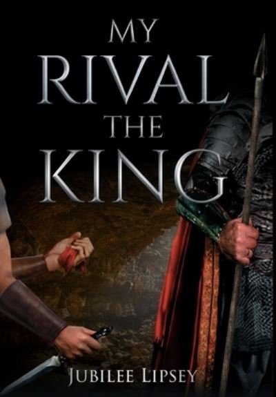 Cover for Jubilee Lipsey · My Rival, the King (Hardcover Book) (2021)