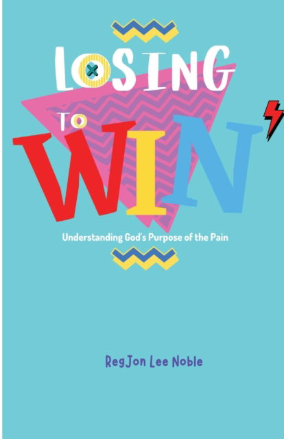 Cover for Noble RegJon Lee Noble · Losing to Win (Paperback Book) (2022)