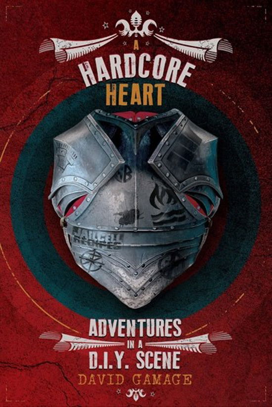 Cover for David Gamage · A Hardcore Heart: Adventures in a D.i.y. Scene (Book) (2024)