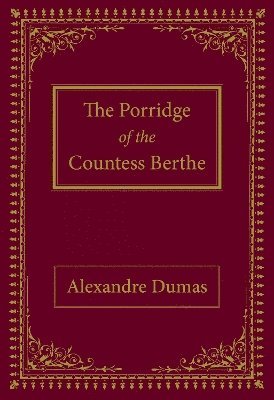 Cover for Alexandre Dumas · The Porridge of the Countess Berthe (Paperback Bog) (2023)