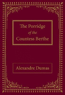 Cover for Alexandre Dumas · The Porridge of the Countess Berthe (Taschenbuch) (2023)
