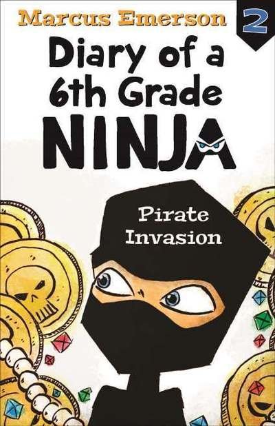 Marcus Emerson · Pirate Invasion: Diary of a 6th Grade Ninja Book 2 - DIARY OF A 6TH GRADE NINJA (Paperback Book) (2018)