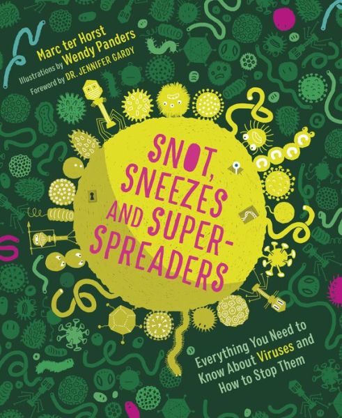 Cover for Marc Ter Horst · Snot, Sneezes, and Super-Spreaders: Everything You Need to Know About Viruses and How to Stop Them (Hardcover Book) (2022)