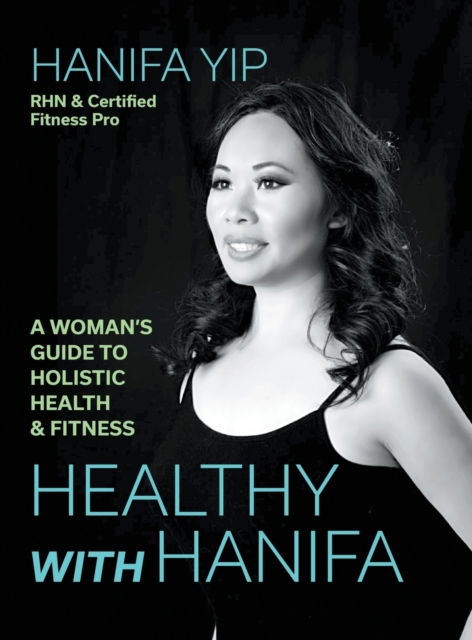 Cover for Hanifa Yip · Healthy with Hanifa (Hardcover Book) (2018)