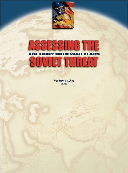 Assessing the Soviet Threat: The Early Cold War Years - Center for the Study of Intelligence - Books - Books Express Publishing - 9781780393735 - March 1, 2011