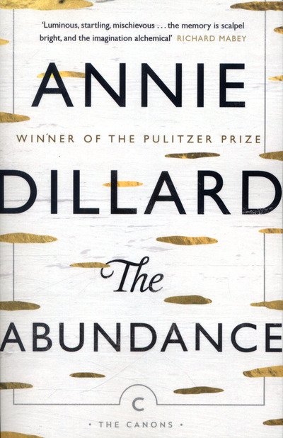 Cover for Annie Dillard · The Abundance - Canons (Paperback Book) [Main - Canons edition] (2017)