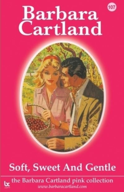 Cover for Barbara Cartland · Soft, Sweet and Gentle (Paperback Book) (2021)