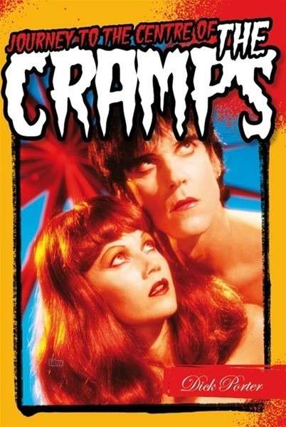 Journey to the Centre of the Cramps - Dick Porter - Kirjat - Omnibus Press - 9781783053735 - tiistai 6. tammikuuta 2015