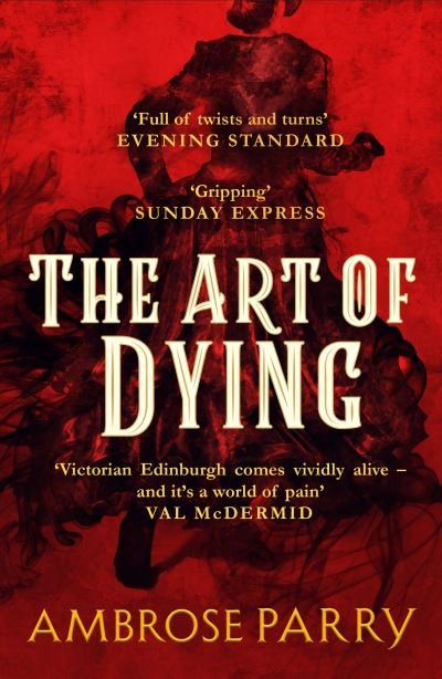 The Art of Dying - A Raven and Fisher Mystery - Ambrose Parry - Books - Canongate Books - 9781786896735 - January 7, 2021