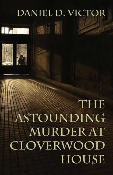 Cover for Daniel D Victor · The Astounding Murder At Cloverwood House - Sherlock Holmes and the American Literati (Taschenbuch) (2020)