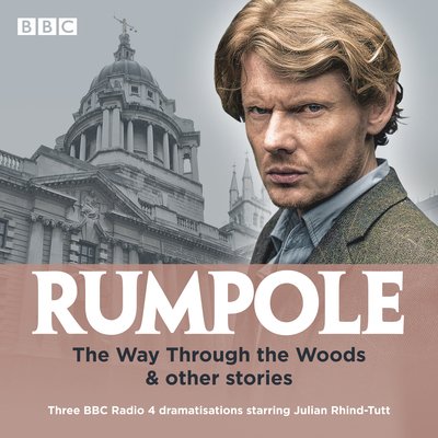 Rumpole: The Way Through the Woods & other stories: Three BBC Radio 4 dramatisations - John Mortimer - Audiolivros - BBC Worldwide Ltd - 9781787534735 - 4 de abril de 2019