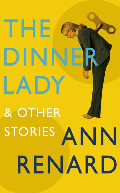 Cover for Ann Renard · The Dinner Lady and Other Stories (Paperback Book) (2017)