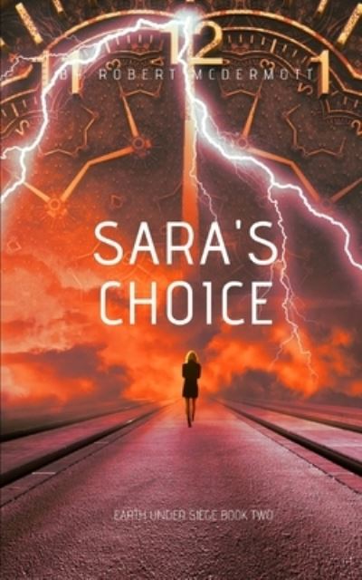 Sara's Choice - Robert McDermott - Books - Independently Published - 9781792710735 - December 26, 2018