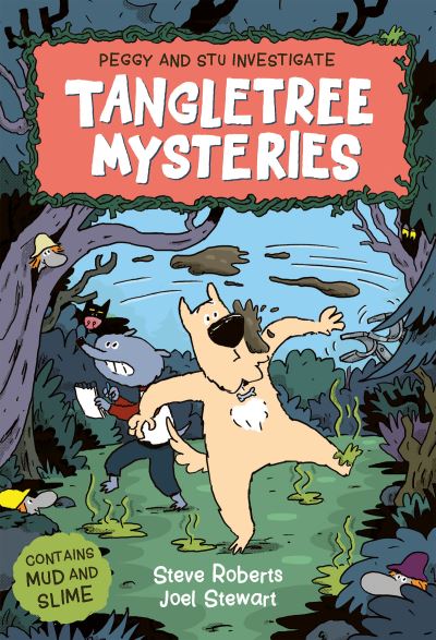 Tangletree Mysteries: Peggy & Stu Investigate!: Book 1 - Tangletree Mysteries - Steve Roberts - Books - Hachette Children's Group - 9781801300735 - July 6, 2023