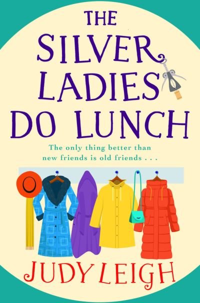 The Silver Ladies Do Lunch: THE TOP 10 BESTSELLER - Judy Leigh - Livros - Boldwood Books Ltd - 9781801623735 - 2 de junho de 2023