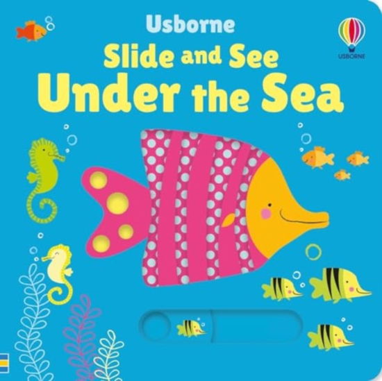 Slide and See Under the Sea - Slide and See Books - Fiona Watt - Bøker - Usborne Publishing Ltd - 9781805076735 - 4. juli 2024