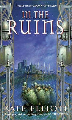 Cover for Kate Elliott · In The Ruins: The Crown of Stars series: Book Six - Crown of Stars (Taschenbuch) (2006)