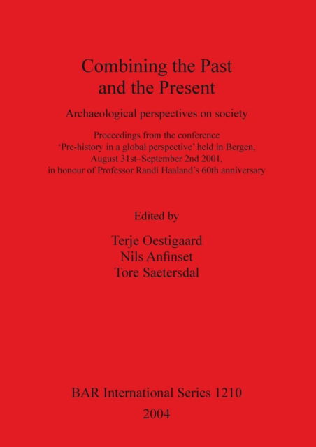 Cover for Randi Haaland · Combining the Past and the Present: Archaeological Perspectives on Society (Hardcover Book) (2004)