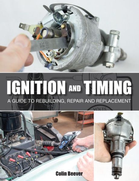 Cover for Colin Beever · Ignition and Timing: A Guide to Rebuilding, Repair and Replacement (Paperback Book) (2015)