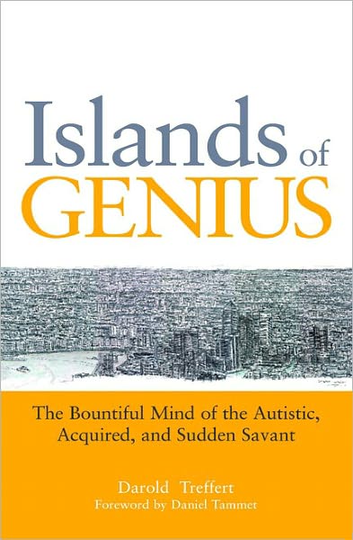 Cover for Darold A. Treffert · Islands of Genius: The Bountiful Mind of the Autistic, Acquired, and Sudden Savant (Paperback Book) (2011)