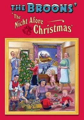 The Broons' 'The Nicht Afore Christmas' - A Christmas Poem - The Broons - Books - Bonnier Books Ltd - 9781849342735 - August 1, 2012
