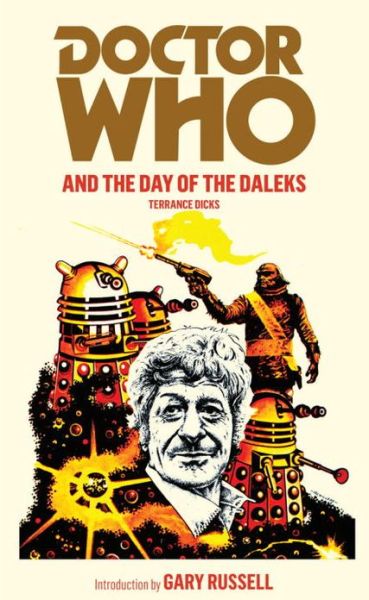 Doctor Who and the Day of the Daleks - DOCTOR WHO - Terrance Dicks - Książki - Ebury Publishing - 9781849904735 - 10 maja 2012