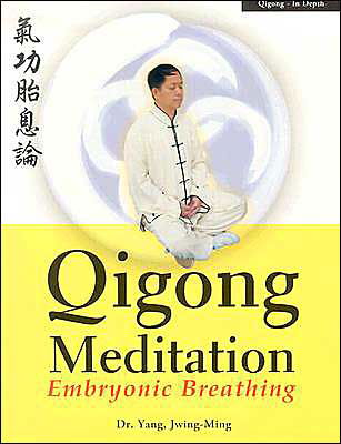 Cover for Yang Jwing-Ming · Qigong Meditation: Embryonic Breathing - Qigong Foundation (Paperback Book) (2003)