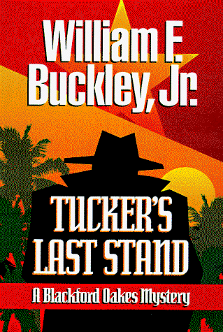 Cover for William F. Buckley Jr. · Tucker's Last Stand - Blackford Oakes Mysteries (Paperback Book) (1998)