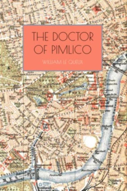 Cover for William le Queux · The Doctor of Pimlico (Paperback Book) (2013)