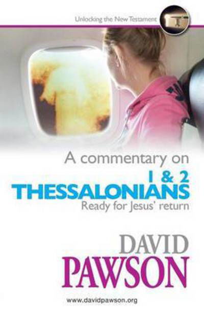 A Commentary on 1 & 2 Thessalonians - David Pawson - Bøger - Anchor Recordings Limited - 9781909886735 - 11. februar 2015