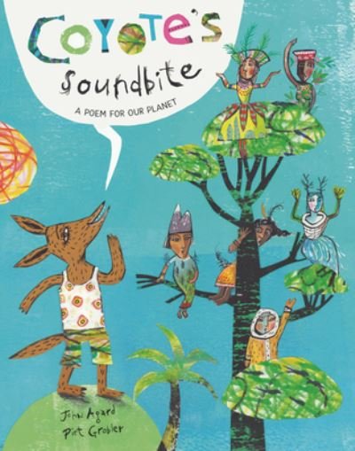 Cover for John Agard · Coyote's Soundbite: A Poem for Our Planet (Innbunden bok) (2021)