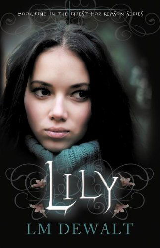 Cover for LM DeWalt · Lily - The Quest For Reason Series (Paperback Book) (2012)