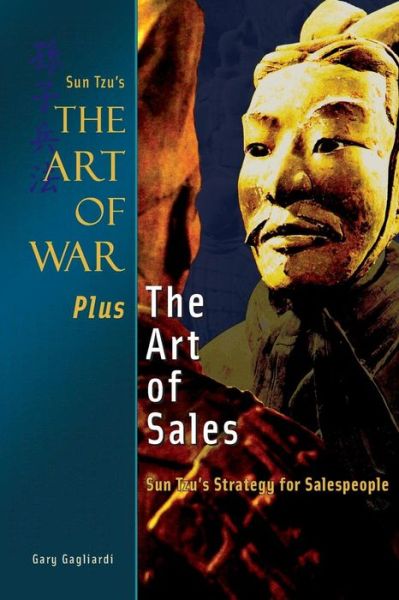 Cover for Mr. Gary J Gagliardi · The Art of War Plus the Art of Sales: Sun Tzu's Strategy for Salespeople (Paperback Book) [8th edition] (2014)