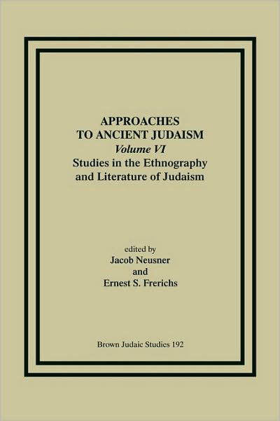 Cover for Jacob Neusner · Approaches to Ancient Judaism, Volume VI: Studies in the Ethnography and Literature of Judaism (Taschenbuch) (1989)