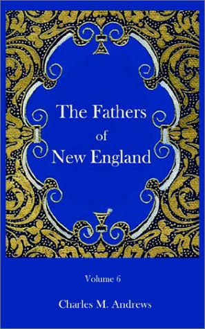 Cover for Andrews M. Charles · The Fathers of New England (Paperback Book) (2002)