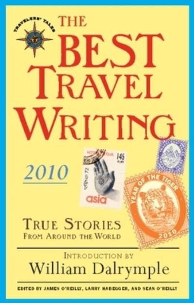 Cover for James O'Reilly · The Best Travel Writing 2010: True Stories from Around the World - Best Travel Writing (Paperback Book) (2010)