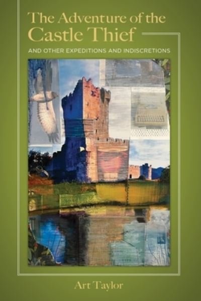 Adventure of the Castle Thief and Other Expeditions and Indiscretions - Art Taylor - Kirjat - Crippen & Landru Publishers - 9781936363735 - keskiviikko 8. helmikuuta 2023