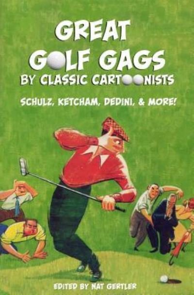 Great Golf Gags by Classic Cartoonists - Charles M Schulz - Książki - About Comics - 9781936404735 - 12 października 2017