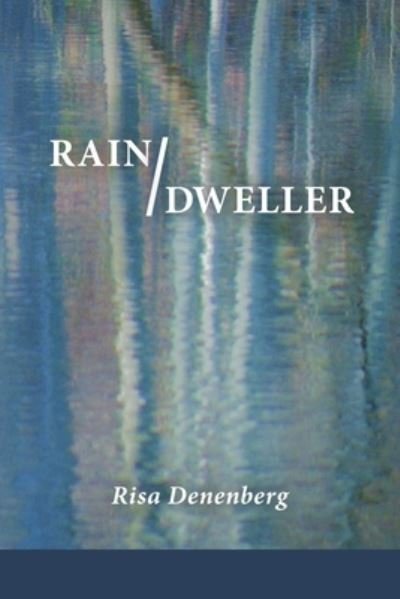Cover for Risa Denenberg · Rain / Dweller (Book) (2023)