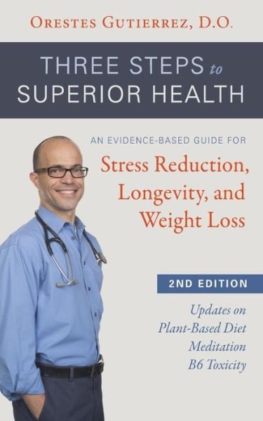 Cover for D O Orestes Gutierrez · Three Steps to Superior Health (Paperback Book) (2018)