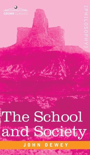 Cover for John Dewey · School and Society (Hardcover bog) (2019)