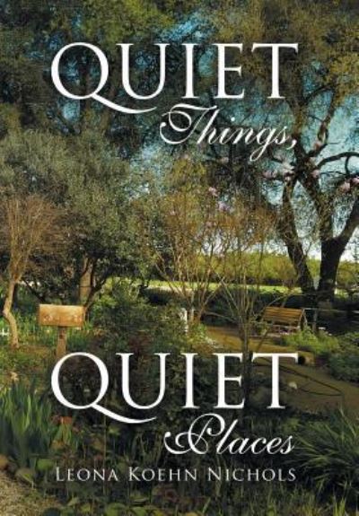 Cover for Leona Koehn Nichols · Quiet Things, Quiet Places (Hardcover Book) (2018)