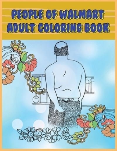 Cover for Prime Color · People of Walmart: Adult Coloring Book: Funny and Hilarious Pages of the Creatures of Walmart for your Relaxation, Stress Relief and Laughter. (Paperback Bog) (2020)
