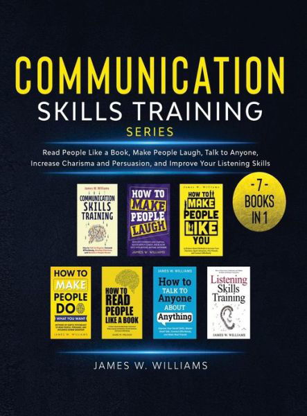 Communication Skills Training Series - James W Williams - Kirjat - Alakai Publishing LLC - 9781953036735 - maanantai 7. kesäkuuta 2021