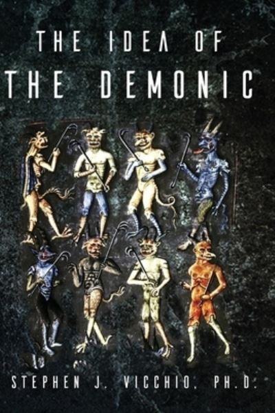 Cover for Stephen J Vicchio · The Idea Of The Demonic (Pocketbok) (2023)